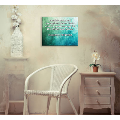 Toile tendue de la galerie ArtsyQuotes par Miriam A. Ferguson: «L'anglais était assez bon pour Jésus-Christ et c'est assez bon pour les enfants du Texas.