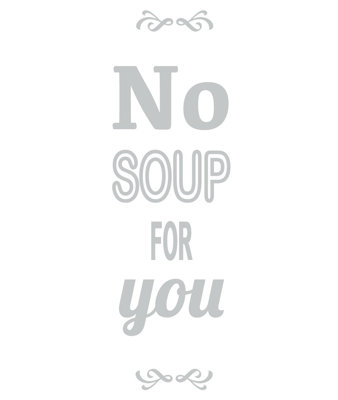 Décalcomanie murale pas de soupe pour vous