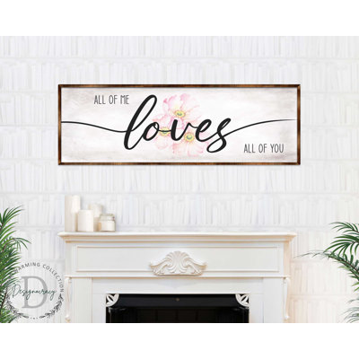 All of Me Loves All of You - Picture Frame Panoramic Textual Art on Wood -  Gracie Oaks, D3339ACB11974A16A79F80D30E918A74