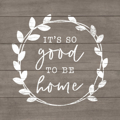 " Its So Good To Be Home Wreath Wood " Painting Print