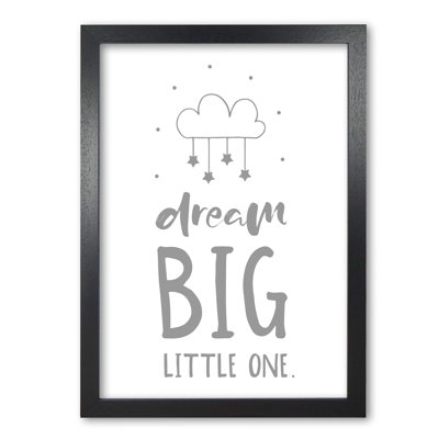 Dream Big Little One - Print