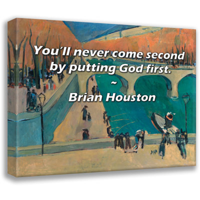 Artsy Quote "You’ll never come second by putting God first." By Brian Houston Gallery Wrapped Canvas