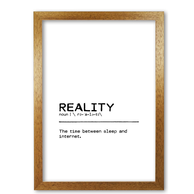 Reality Internet - Print, Honey Oak Frame, 42 cm H x 30 cm W x 5 cm D
