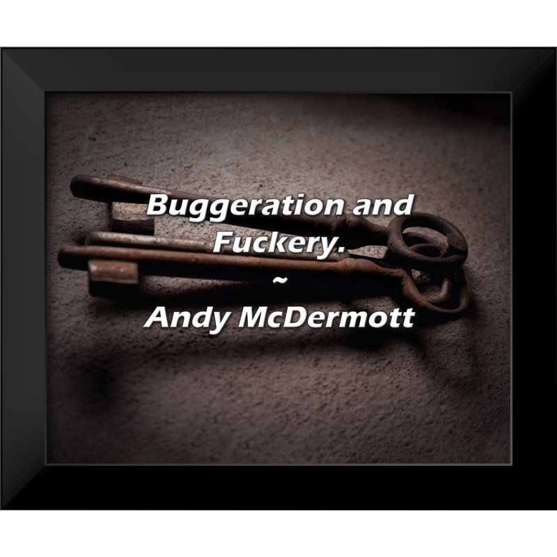 Andy McDermott Citation: Buggeration and Fuckery.