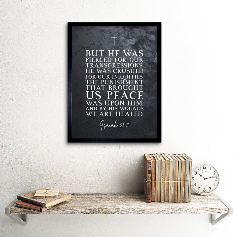 Isaiah 53:5 By His Wounds We Are Healed - Single Picture Frame Typography, 43.3cm H x 33.3cm W x 1.5cm D