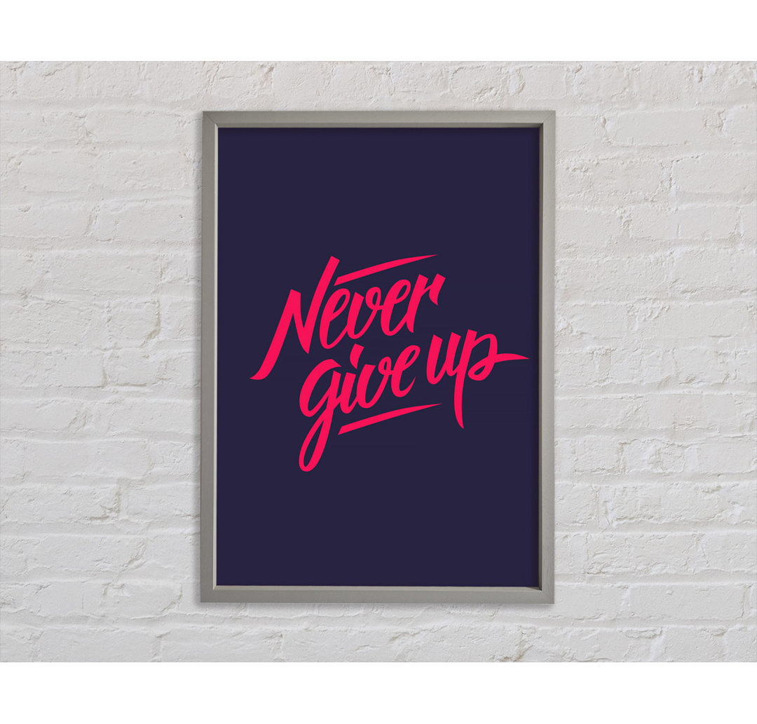 Never Give Up 1 - Drucken