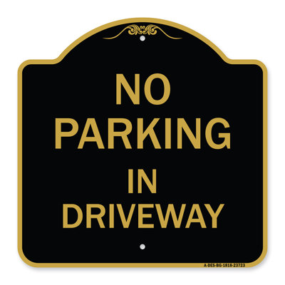 Signmission Designer Series Sign - No Parking In Driveway | Black & Gold 18" X 18" Heavy-Gauge Aluminum Architectural Sign | Protect Your Business & Municipality | Made In The USA