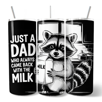 Just A Dad Who Always Came Back with The Milk 20 oz personnalisable avec couvercle et paille en acier inoxydable, tasse de cadeau raton laveur