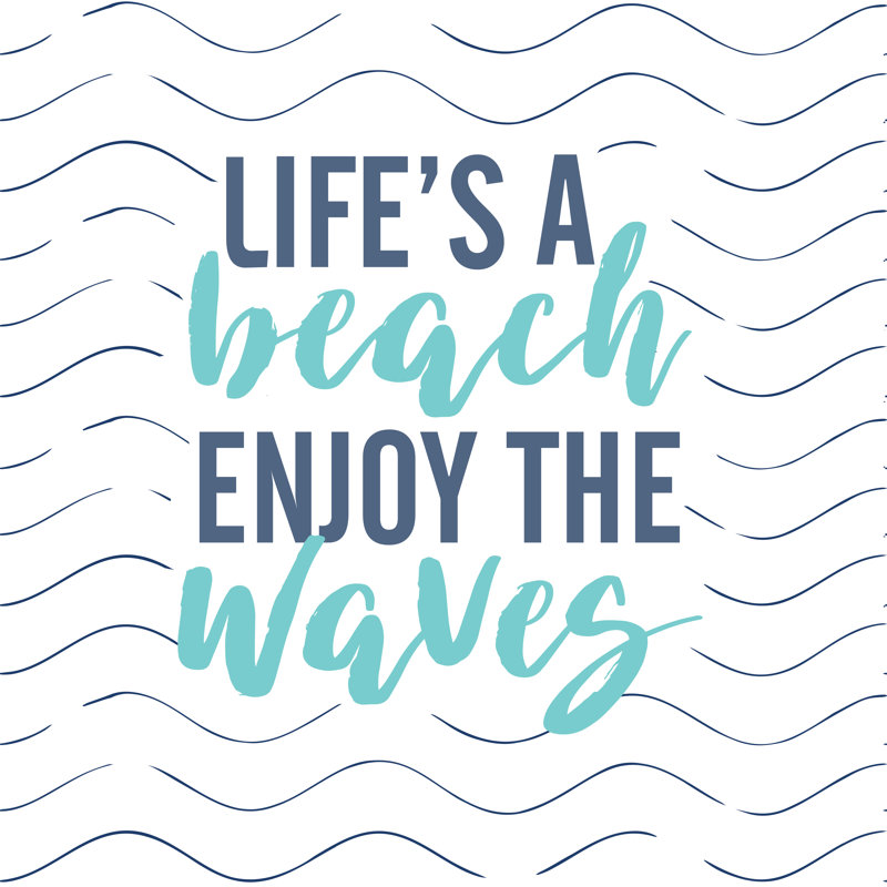 Lifes A Beach Enjoy The Waves - Wrapped Canvas Print, 30cm H x 30cm W x 3.8cm D