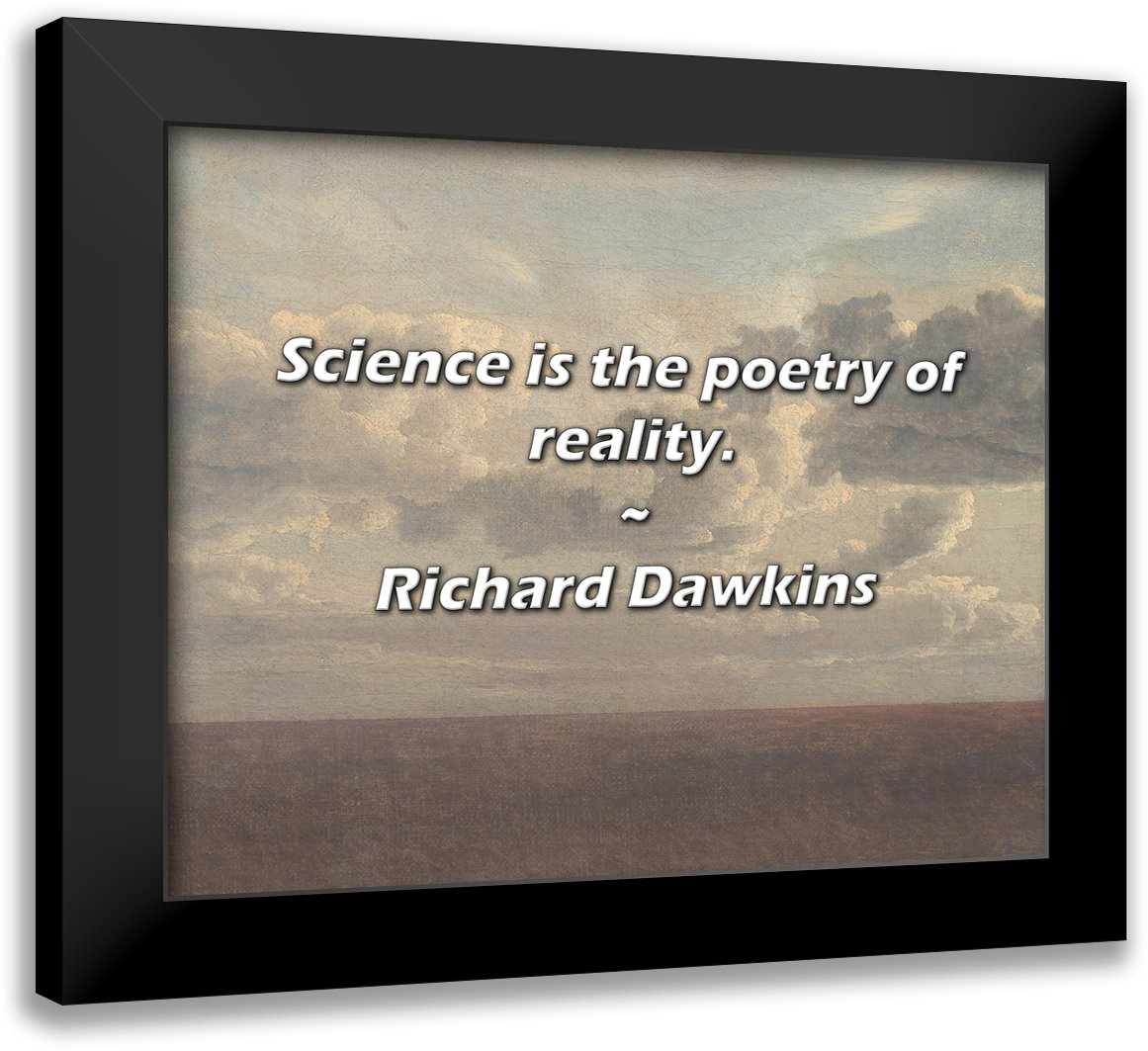 Trinx Richard Dawkins Quote: Science is the poetry of reality. | Wayfair