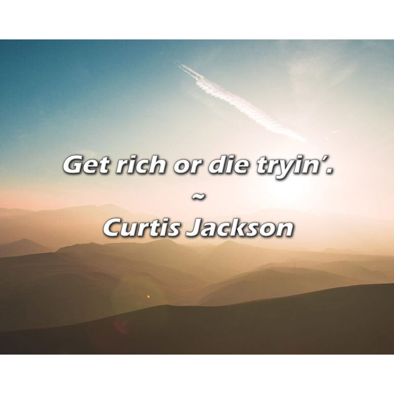 Citation de Curtis Jackson: Devenez riche ou mourez!, H 26 po x l 32 po
