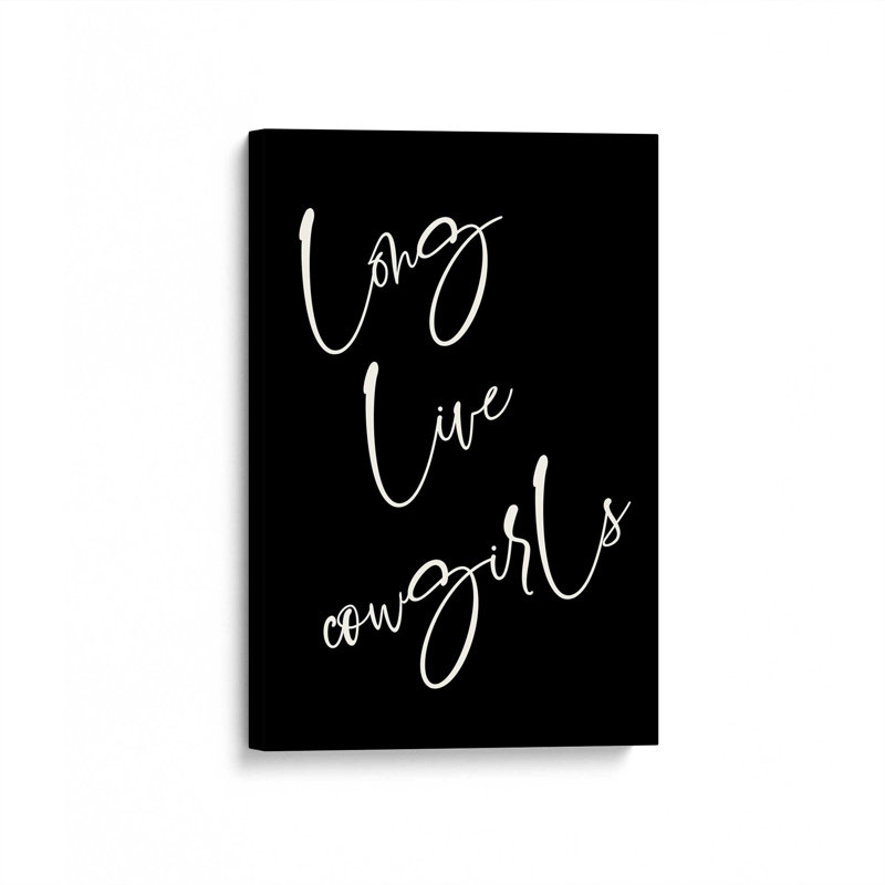«Long Live Cowgirls», toile tendue, H 12 po x l 8 po