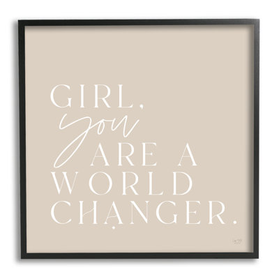 «Girl You Are A World Changer»