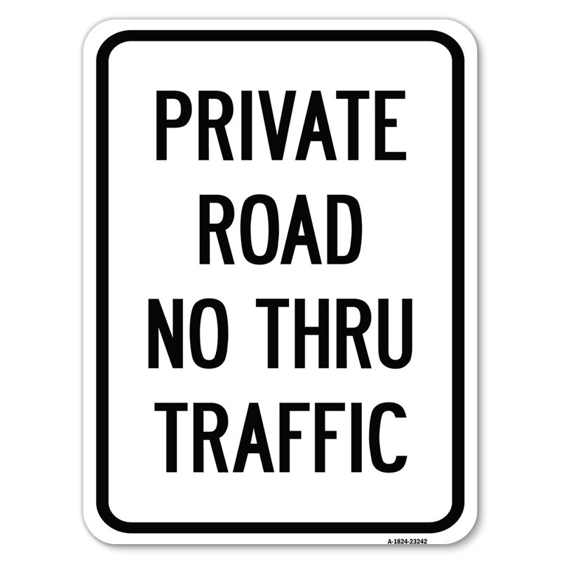 Panneau de signalisation de route privée No Thru / 23242, H 24 po x l 18 po x p 1 po