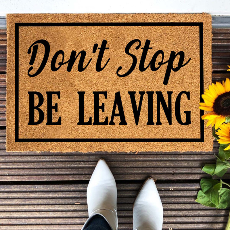 Funny Coir Doormat Don't Stop Be Leaving Front Door Mat 23.6 X 15.7 Inch