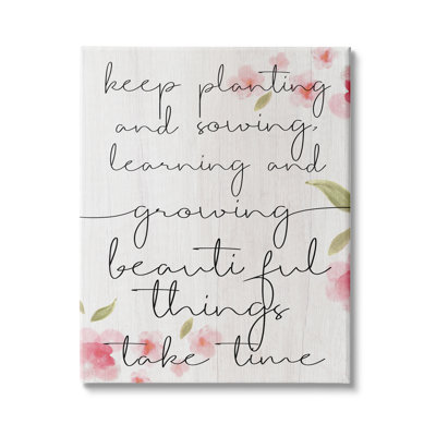 " Beautiful Things Take Time Motivational Phrase Gardening Reference " by Daphne Polselli