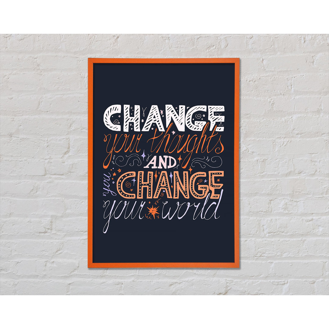 Change Your World - Einzelne Bilderrahmen Kunstdrucke