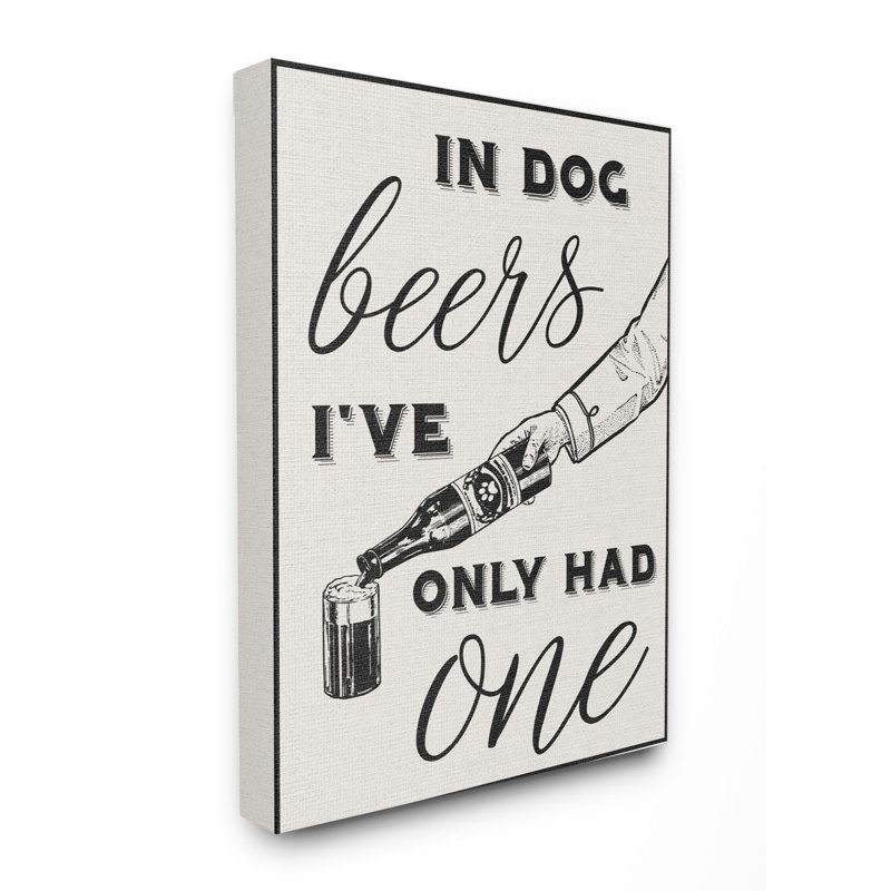 «In Dog Beers I'm Only Had One Funny» par Daphne Polselli, reproduction d'art textuel, H 20 po x l 16 po x P 1,5 po