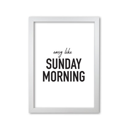 Easy Like Sunday Morning - Print