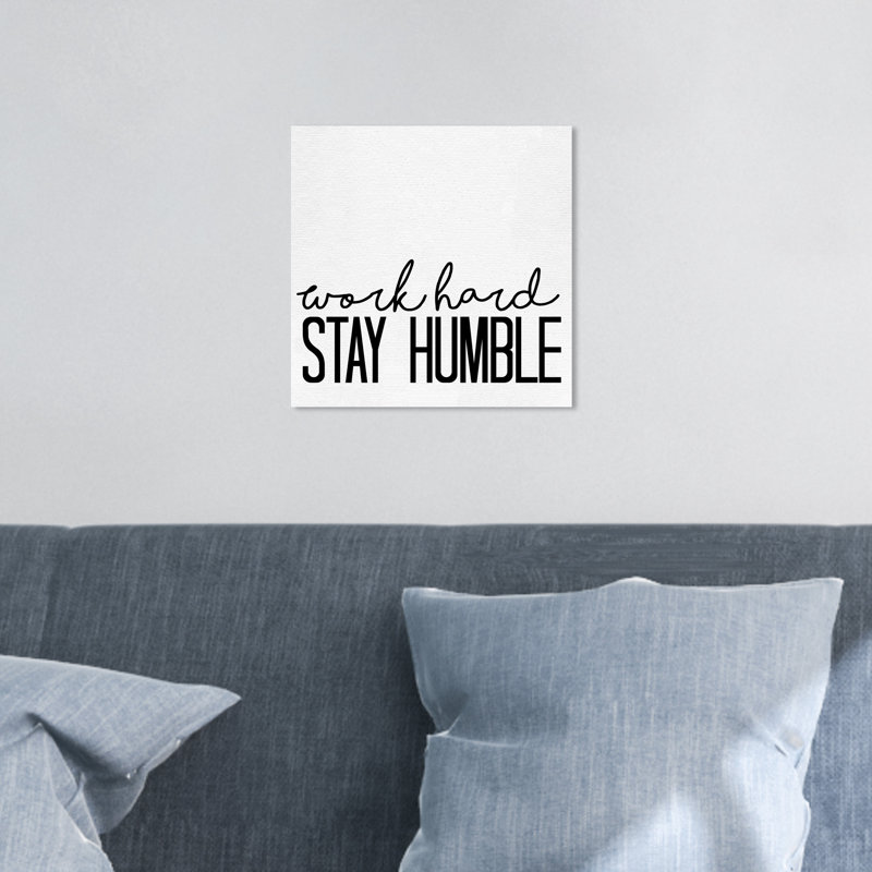 Stay Humble, Humble Hard Work Modern Black - Art textuel sur toile, H 12 po x l 12 po, Toile tendue