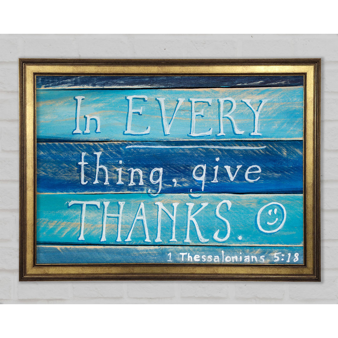 Gerahmtes Leinwandbild In Every Thing Give Thanks