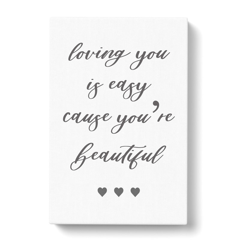 Loving You Is Easy - Wrapped Canvas, 76cm H x 50cm W x 3cm D