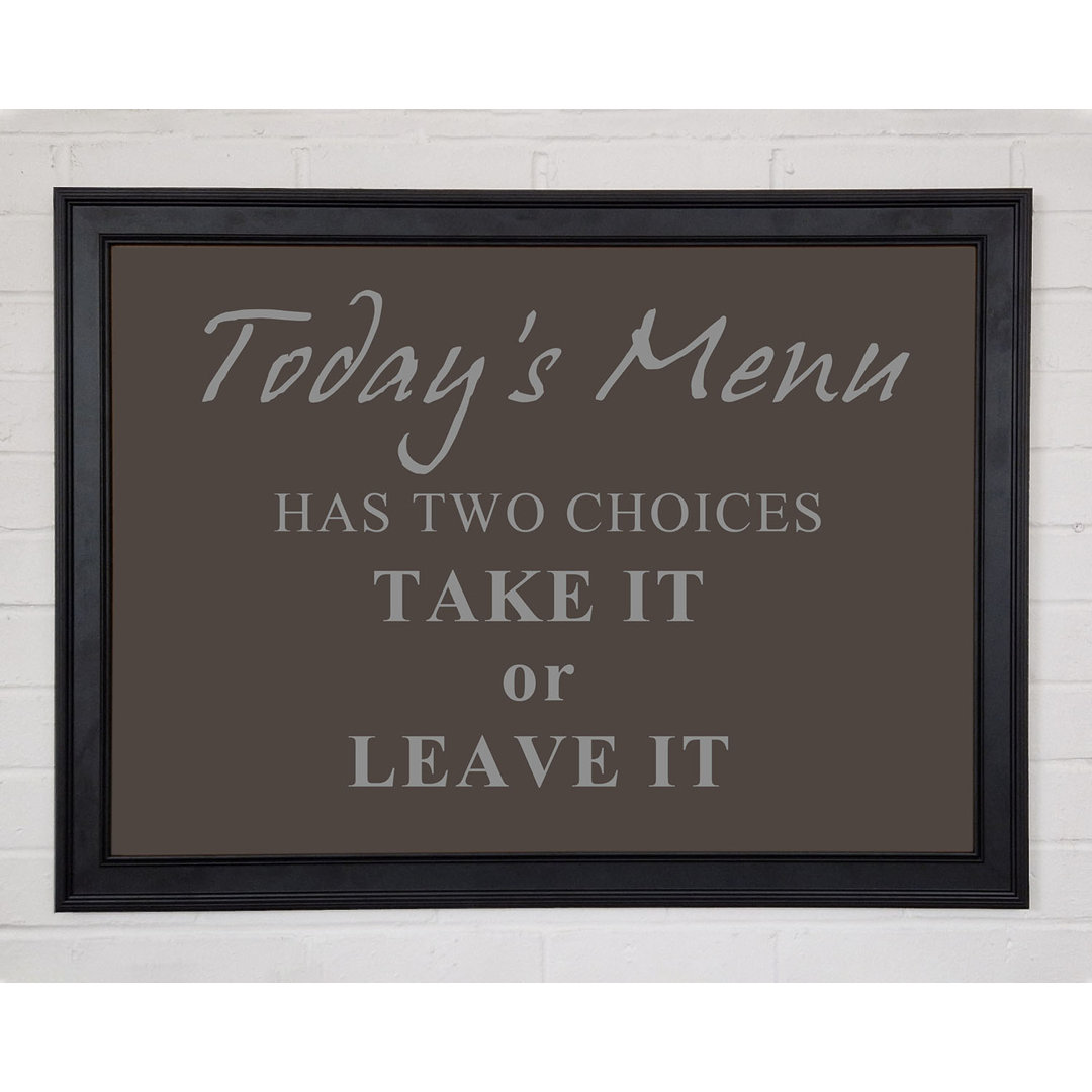 Kitchen Quote Todays Menu Has Two Choices Chocolate - Single Picture Frame Print on Paper