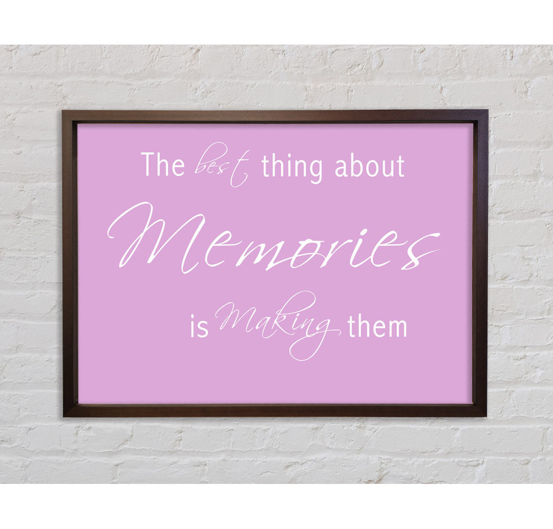 Love Quote The Best Thing About Memories 2 Pink Framed Print