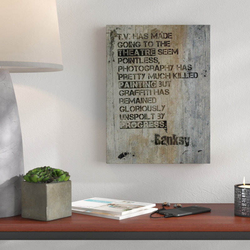 Quote by Banksy - Wrapped Canvas Print, 81 cm H x 61 cm W x 4 cm D