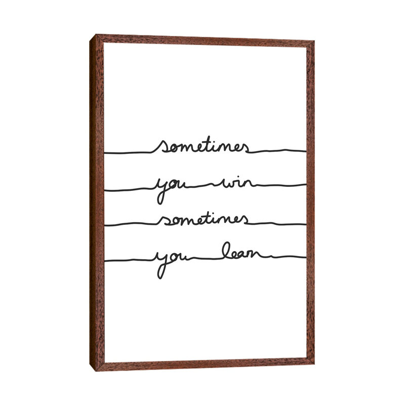 Sometimes You Win Sometimes You Learn by Mareike Böhmer - Floater Frame Print on Canvas, 152.5 cm H x 101.5 cm W, Brown