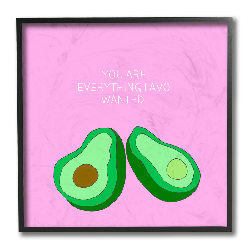 «Everything I Avo Wanted Avocado Food Pun» par Natalie Sizemore - impression d'art graphique, H 17 po x l 17 po x P 1,5 po