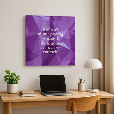 Life Isn't About Finding Yourself. Life Is About Creating Yourself — Geometric Polygon Facets — Square Metal Wall Art