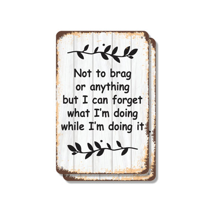 Not to Brag or Anything I Can Forget (2 Pack) 7 Inch x 10 Inch Aluminum Sign