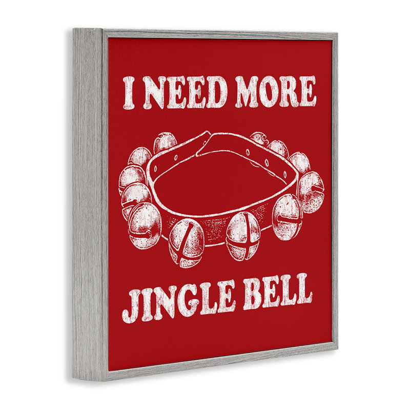 «Need More Jingle Bell», estampe numérique par Jedco Brands, Inc., Estampe numérique Farmhouse, H 24 po x l 24 po