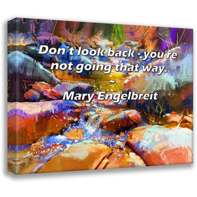Citation artistique «Ne te retourne pas - tu ne vas pas de cette façon. Toile tendue par Mary Engelbreit Gallery