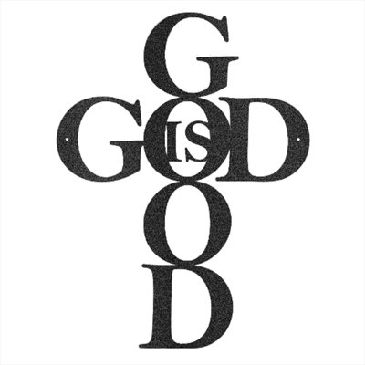 Scripture Walls God is Good Steel Sign Laser Cut Powder Coated Home & Office Metal Wall Decor Multiple Sizes & Colors
