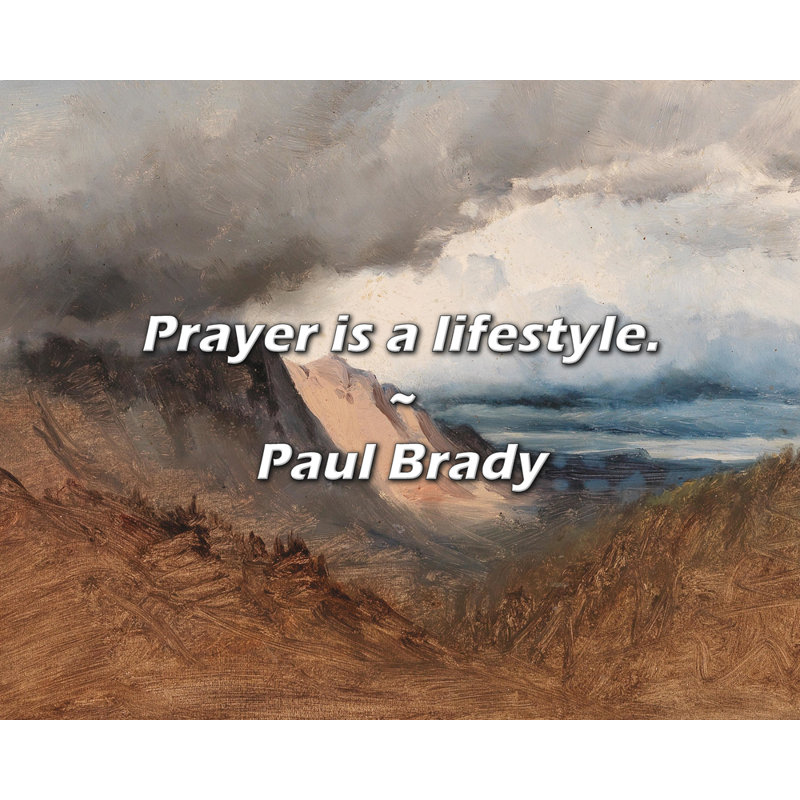 Citation de Paul Brady: La prière est un mode de vie.
