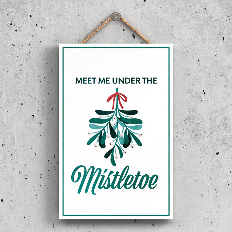 Xmas Meet Me Under the Mistletoe Wooden Plaque, 28.5cm H x 18.5cm W x 0.9cm D