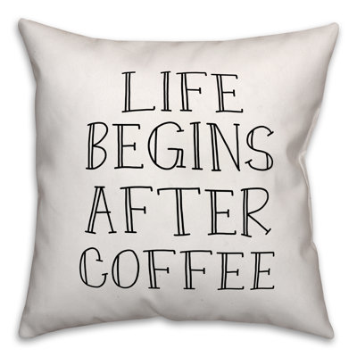 Coussin Life Life Begins After Coffee