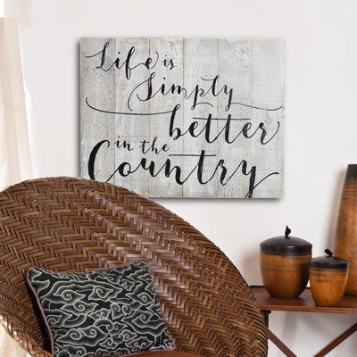 " Life Is Simply Better In The Country "