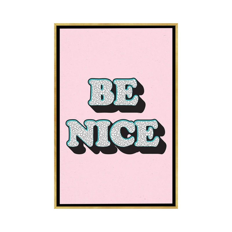 Be nice-impression d’art textuel, Pas de tapis, H 48 po x l 32 po x P 1,5 po, Toile encadrée d'or