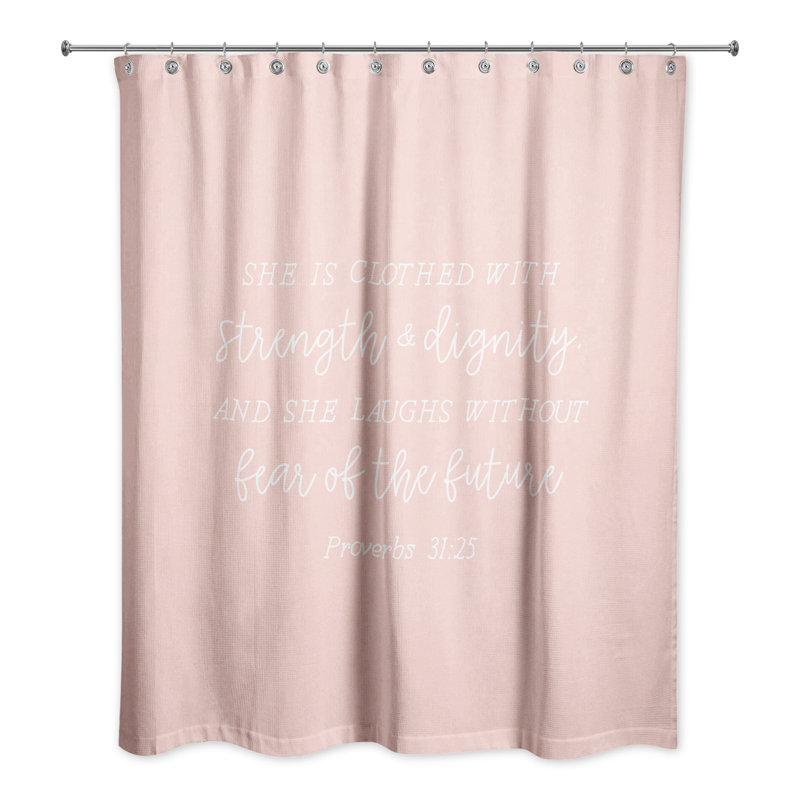 Clothed with Strength Dignity Shower Curtain