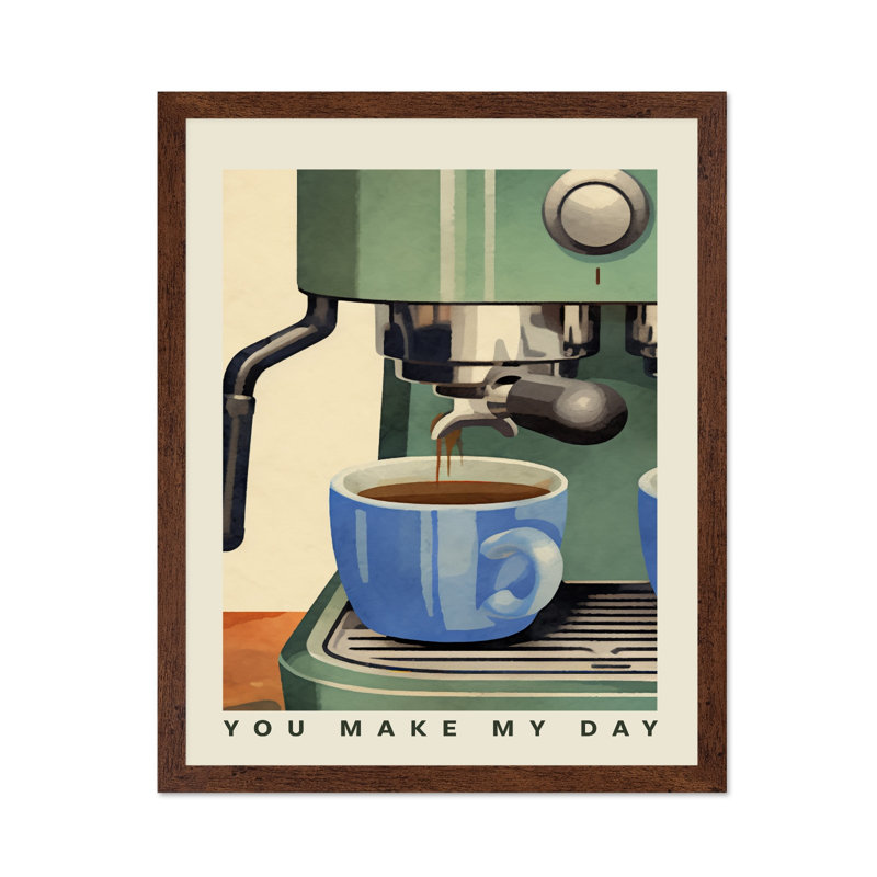 You Make My Day, Poster, Brown Framed, 11"H x 14"W