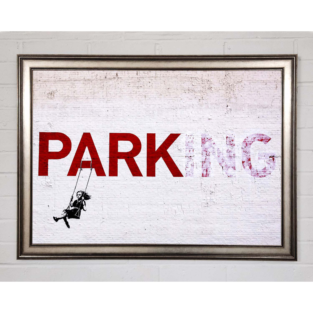 Park Or Parking Gerahmter Druck - Bilderrahmen Typografie auf Leinwand