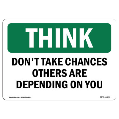 Don't Take Chances Others Depending On You Aluminum Sign 12 x 18