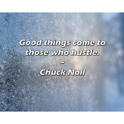 Artsy Quote "Good things come to those who hustle." By Chuck Noll Gallery Wrapped Canvas