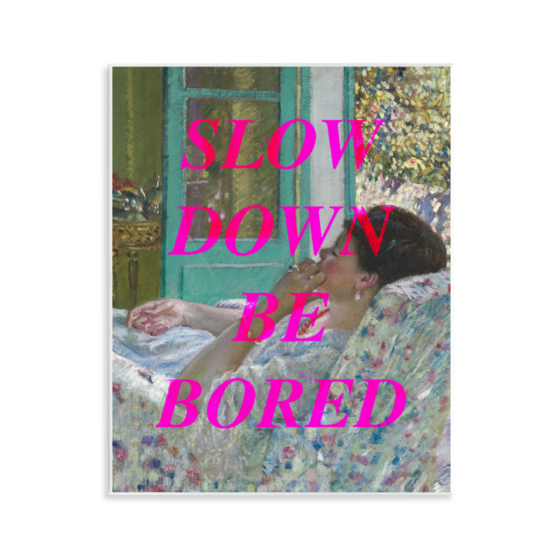 Plaque murale classique Slow Down Be Bored, design par Lil 'Rue