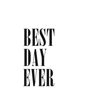 " Best Day Ever "