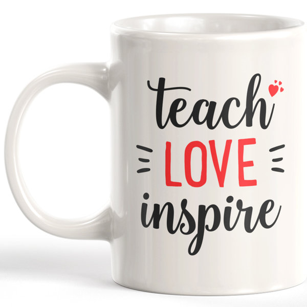 Trinx Teach Love Inspire Coffee Mug | Wayfair