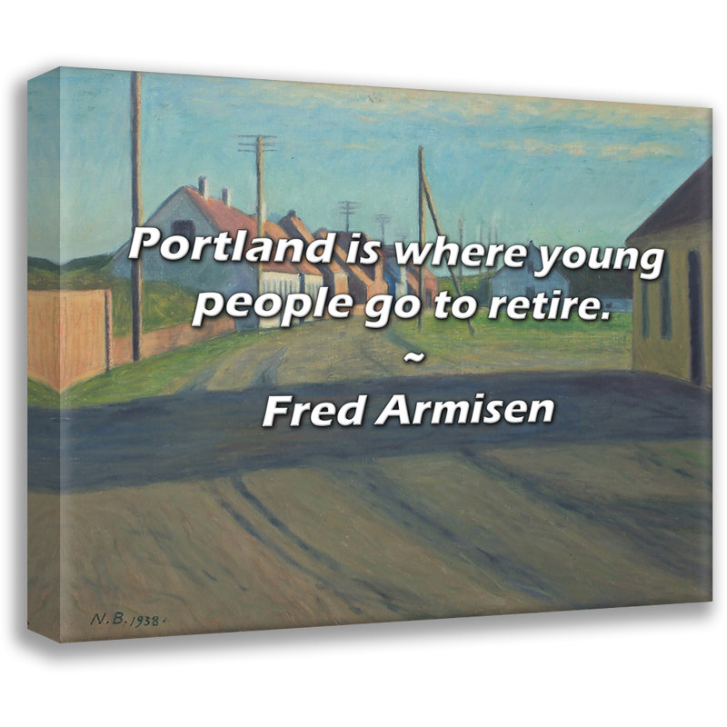 Fred Armisen Citation: Portland est l'endroit où les jeunes vont prendre leur retraite., H 15 po x l 18 po
